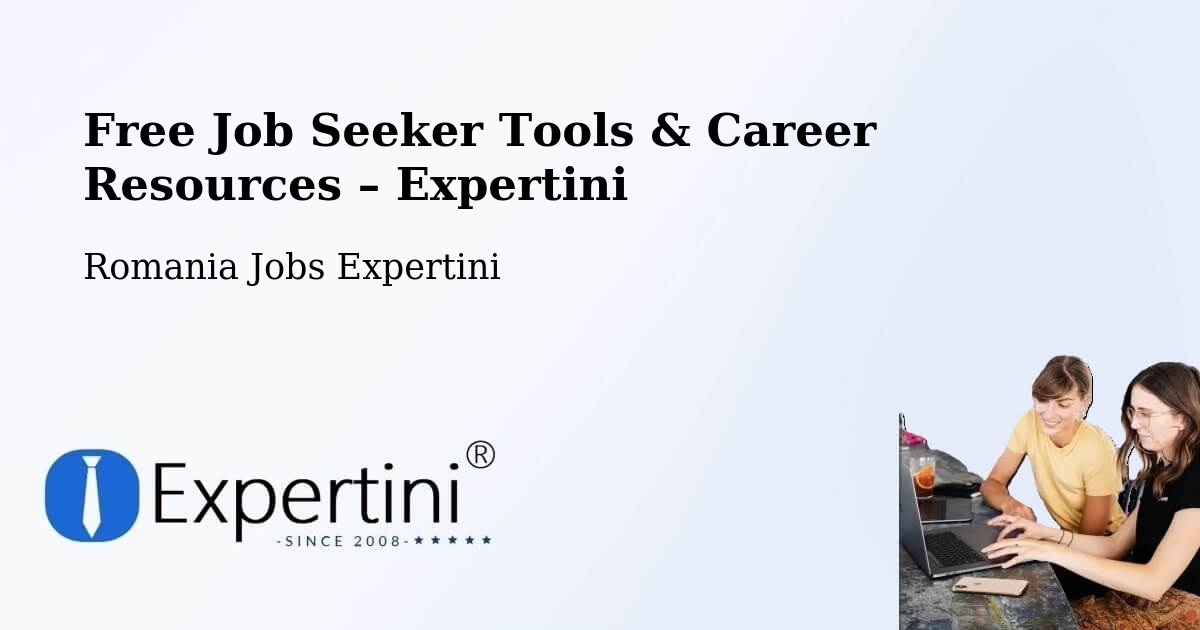 Free Job Seeker Tools & Career Resources – Ghiroda - Ghiroda, Romania Jobs Expertini