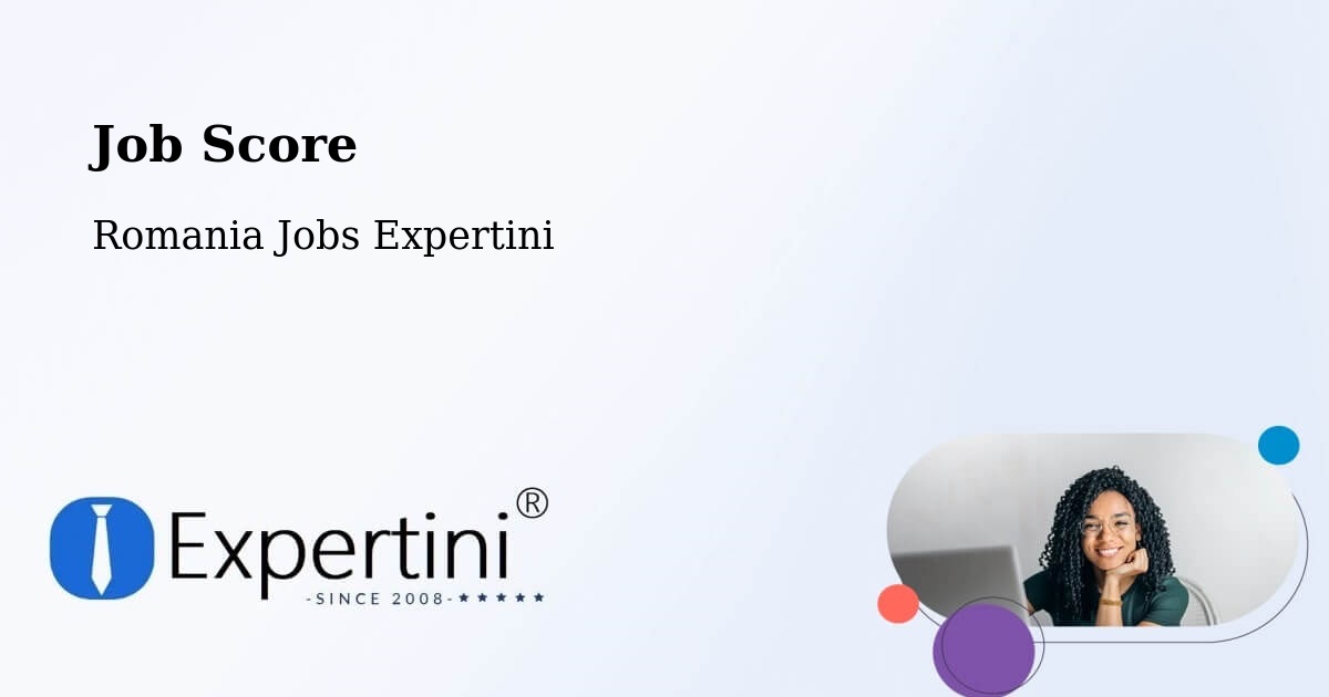 Job Score & Job Description Score Tool – Ghiroda - Romania Jobs Expertini